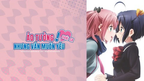 Xem Phim Ảo Tưởng Nhưng Vẫn Muốn Yêu: Soái Ca, Love, Chunibyo and Other Delusions! – Heart Throb- 2014