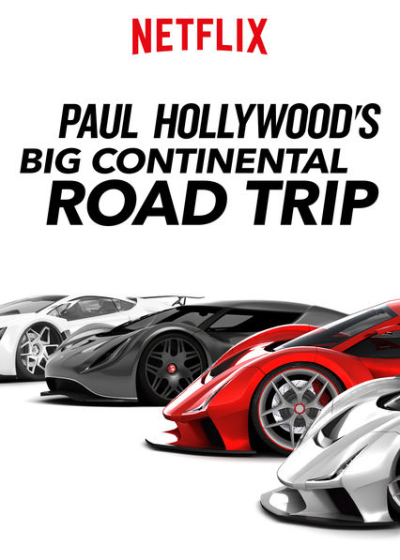 Paul Hollywood's Big Continental Road Trip / Paul Hollywood's Big Continental Road Trip (2017)