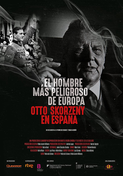 Europe's Most Dangerous Man: Otto Skorzeny in Spain / Europe's Most Dangerous Man: Otto Skorzeny in Spain (2020)