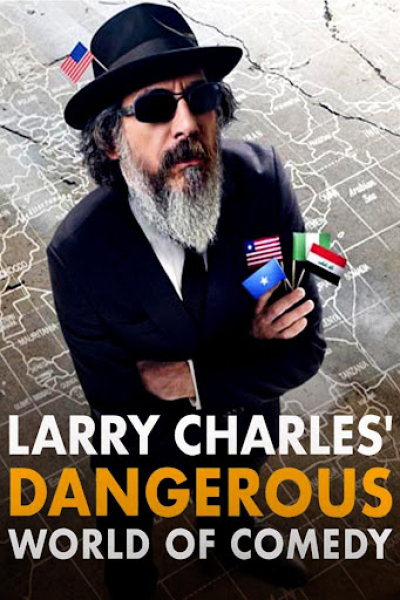 Thế giới hài nguy hiểm của Larry Charles, Larry Charles' Dangerous World of Comedy / Larry Charles' Dangerous World of Comedy (2019)