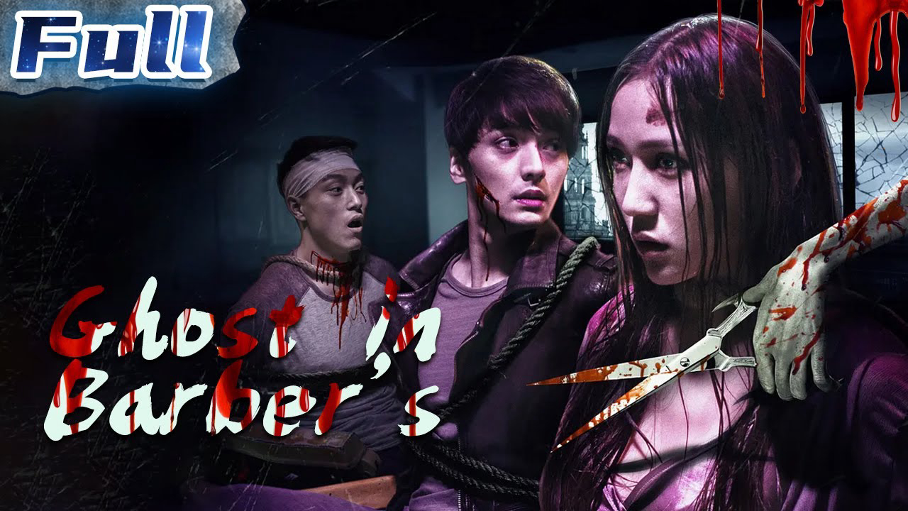 Xem Phim Bóng Ma Kinh Hoàng, Ghost in Barber's 2017 Xem Phim Bóng Ma Kinh Hoàng, Ghost in Barber's 2017