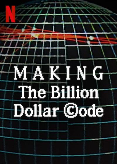 Hậu trường: Mã nguồn tỉ đô, Making The Billion Dollar Code / Making The Billion Dollar Code (2021)