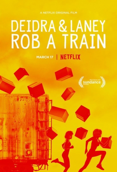 Deidra & Laney Rob a Train / Deidra & Laney Rob a Train (2017)