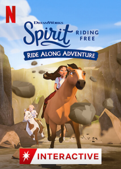 Chú ngựa Spirit: Tự do rong ruổi – Cuộc phiêu lưu trên lưng ngựa, Spirit Riding Free: Ride Along Adventure / Spirit Riding Free: Ride Along Adventure (2020)