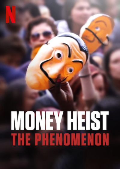 Phi vụ triệu đô: Một hiện tượng, Money Heist: The Phenomenon / Money Heist: The Phenomenon (2020)