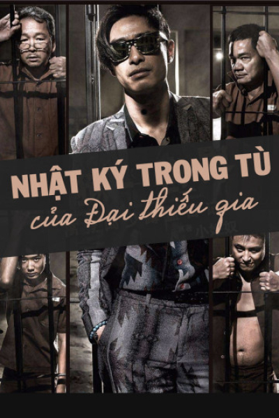 Nhật Ký Trong Tù Của Đại Thiếu Gia, Imprisoned: Survival Guide For Rich And Prodigal / Imprisoned: Survival Guide For Rich And Prodigal (2015)