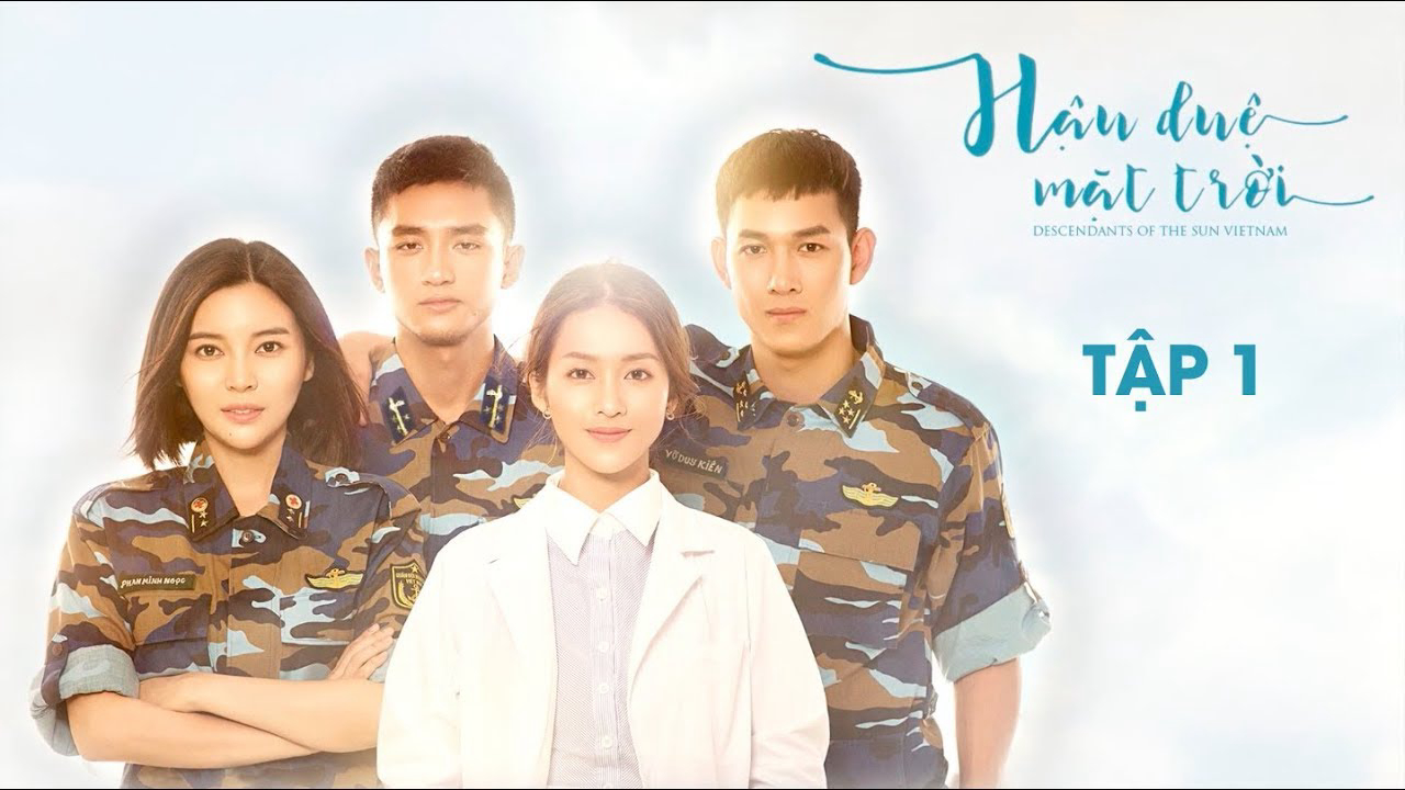 Xem Phim Hậu Duệ Mặt Trời (Việt Nam), Descendants of the Sun (Vietnam) 2018 Xem Phim Hậu Duệ Mặt Trời (Việt Nam), Descendants of the Sun (Vietnam) 2018