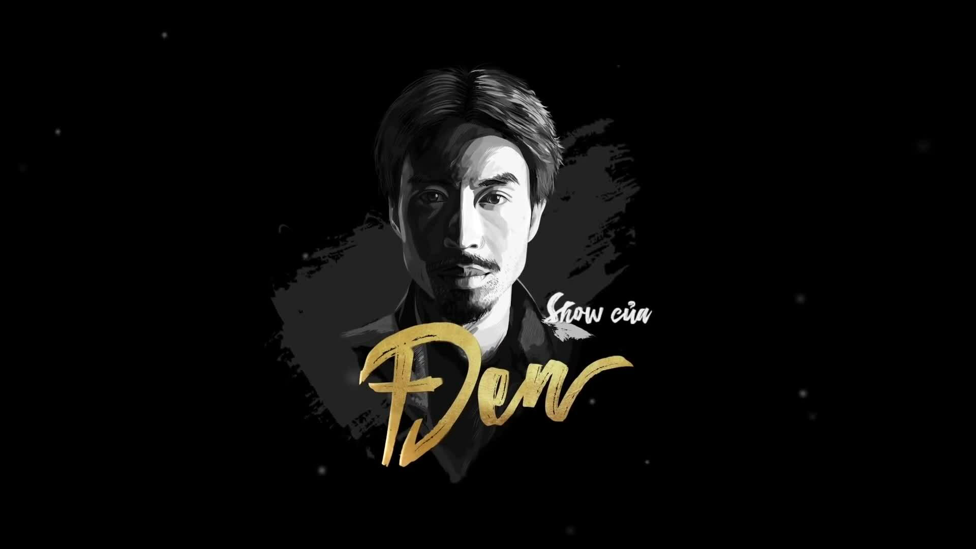 Xem Phim Show Của Đen, Show of Đen 2019 Xem Phim Show Của Đen, Show of Đen 2019