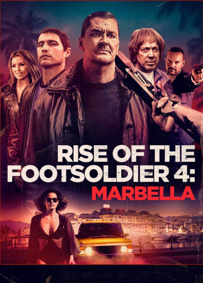 Rise of the Footsoldier 4: Marbella / Rise of the Footsoldier 4: Marbella (2019)