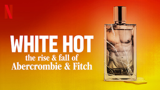 Xem Phim White Hot: Thăng trầm của Abercrombie & Fitch, White Hot: The Rise & Fall of Abercrombie & Fitch 2022