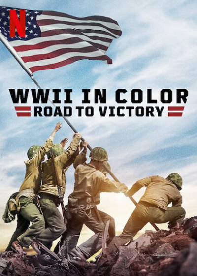 Thế chiến II bản màu: Đường tới chiến thắng, WWII in Color: Road to Victory / WWII in Color: Road to Victory (2021)