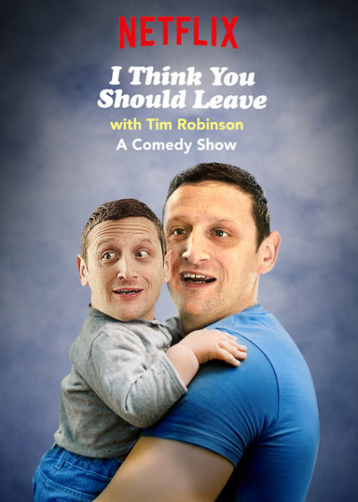 I Think You Should Leave with Tim Robinson (Season 1) / I Think You Should Leave with Tim Robinson (Season 1) (2019)
