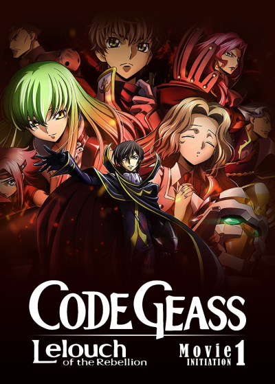 Code Geass: Lelouch of the Rebellion I - Initiation, Code Geass: Lelouch of the Rebellion I - Initiation / Code Geass: Lelouch of the Rebellion I - Initiation (2017)