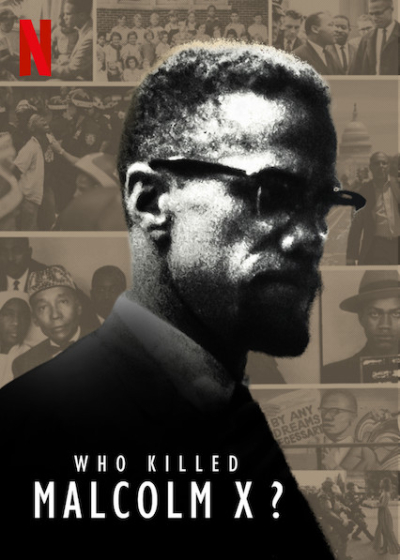 Ai đã giết Malcolm X?, Who Killed Malcolm X? / Who Killed Malcolm X? (2020)