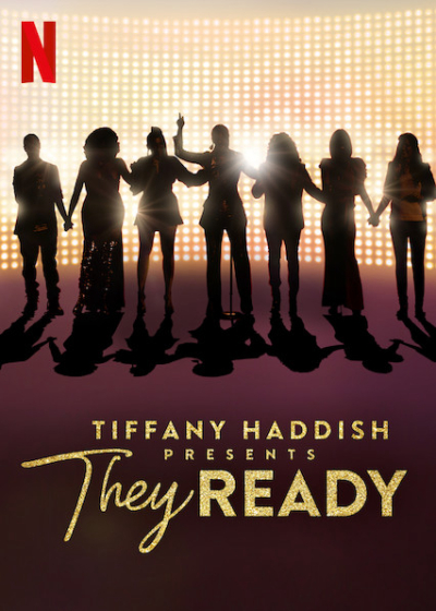 Tiffany Haddish giới thiệu: Họ đã sẵn sàng (Phần 1), Tiffany Haddish Presents: They Ready (Season 1) / Tiffany Haddish Presents: They Ready (Season 1) (2019)