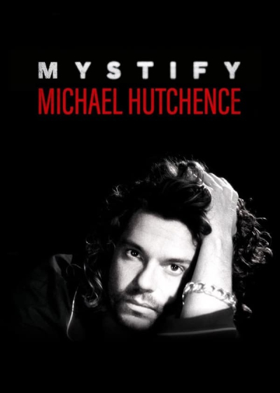 Mystify: Michael Hutchence / Mystify: Michael Hutchence (2019)