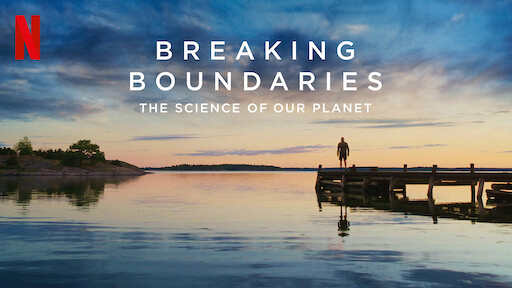 Breaking Boundaries: The Science Of Our Planet / Breaking Boundaries: The Science Of Our Planet (2021)