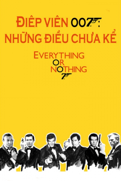 Everything or Nothing: Untold Story 007 / Everything or Nothing: Untold Story 007 (2012)