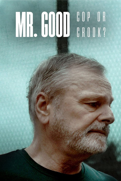 Eirik Jensen: Cảnh sát hay tội phạm?, Mr. Good: Cop or Crook? / Mr. Good: Cop or Crook? (2022)