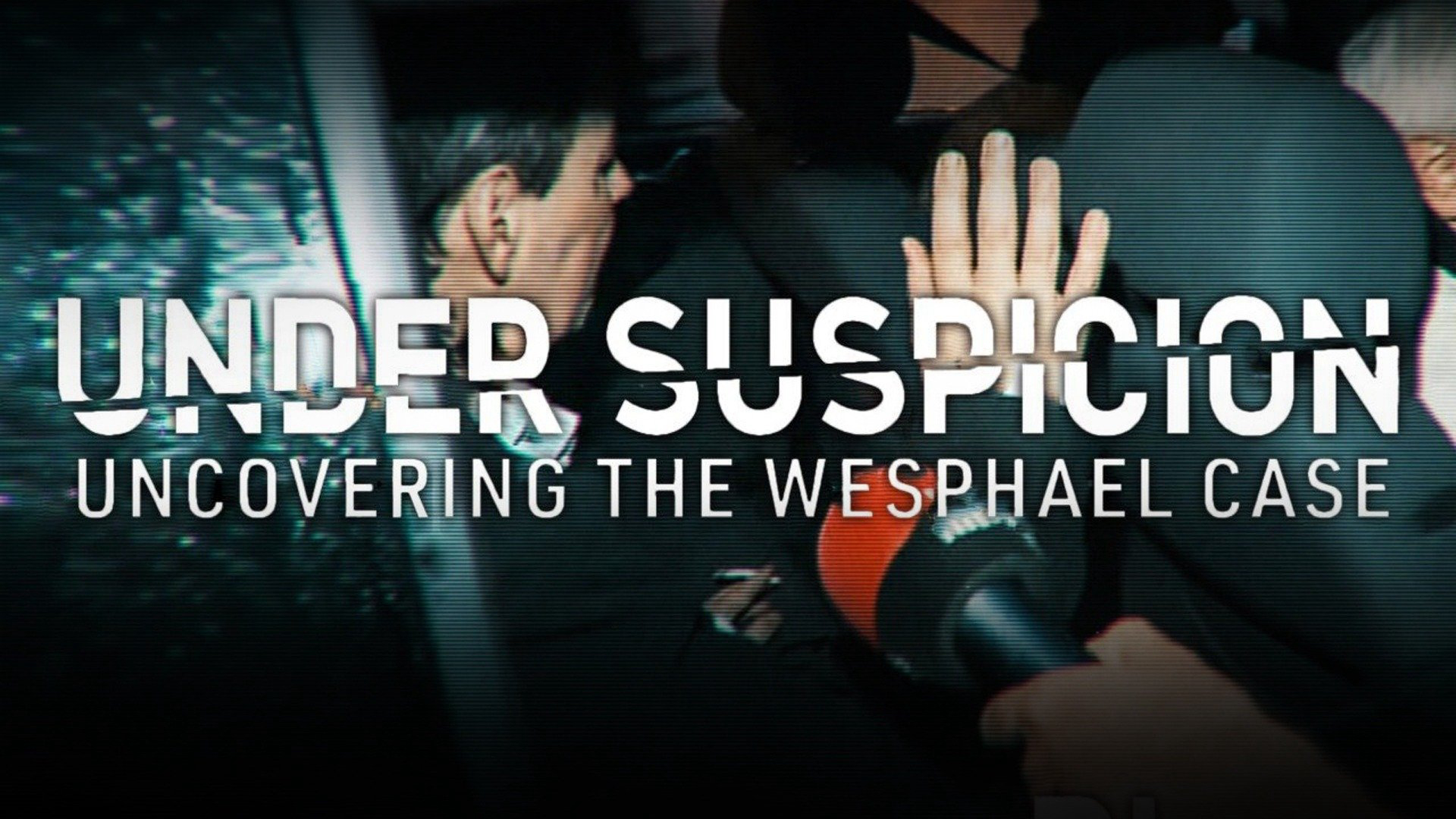 Under Suspicion: Uncovering the Wesphael Case / Under Suspicion: Uncovering the Wesphael Case (2021)