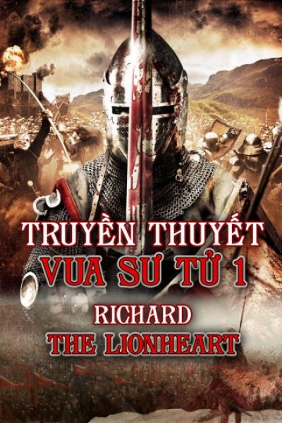 Truyền Thuyết Vua Sư Tử 1, Richard The Lionhearted / Richard The Lionhearted (2014)