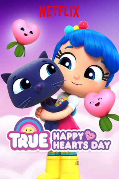 Ba điều ước của True, True: Happy Hearts Day / True: Happy Hearts Day (2019)