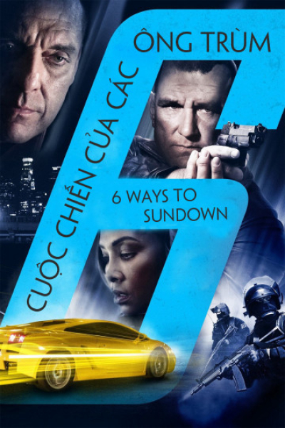 Cuộc Chiến Của Các Ông Trùm, 6 Ways To Sundown / 6 Ways To Sundown (2015)