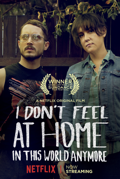 Tôi thấy thật lạc lõng trong thế giới này, I Don';t Feel at Home in This World Anymore / I Don';t Feel at Home in This World Anymore (2017)