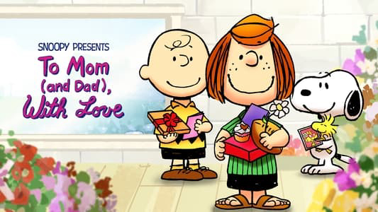 Xem Phim Snoopy Presents: To Mom (and Dad), With Love, Snoopy Presents: To Mom (and Dad), With Love 2022