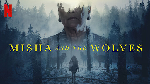 Xem Phim Misha và bầy sói, Misha and the Wolves 2021