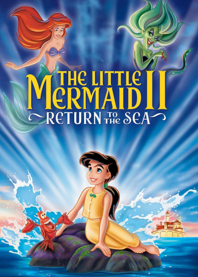 The Little Mermaid II: Return to the Sea, The Little Mermaid II: Return to the Sea / The Little Mermaid II: Return to the Sea (2000)