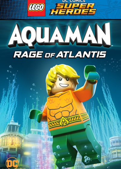 Lego DC Comics Super Heroes: Aquaman - Rage of Atlantis / Lego DC Comics Super Heroes: Aquaman - Rage of Atlantis (2018)