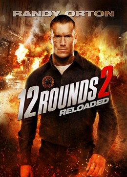 12 Hiệp Sinh Tử: Tái Chiến, 12 Rounds: Reloaded / 12 Rounds: Reloaded (2013)