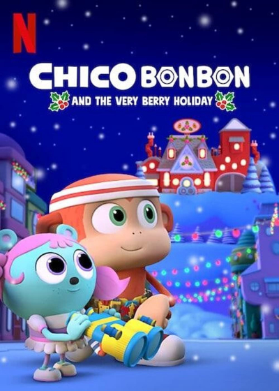 Chico Bon Bon and the Very Berry Holiday / Chico Bon Bon and the Very Berry Holiday (2020)