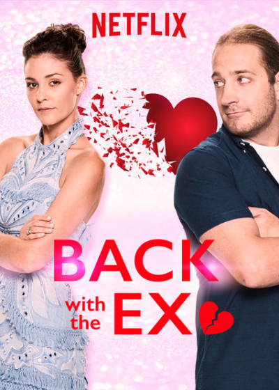 Nối lại tình xưa, Back with the Ex / Back with the Ex (2018)