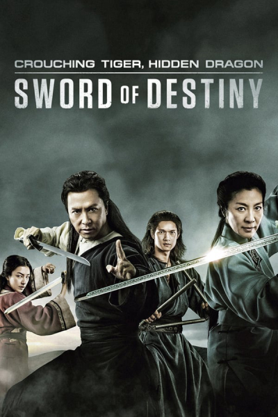 Crouching Tiger, Hidden Dragon: Sword of Destiny / Crouching Tiger, Hidden Dragon: Sword of Destiny (2016)