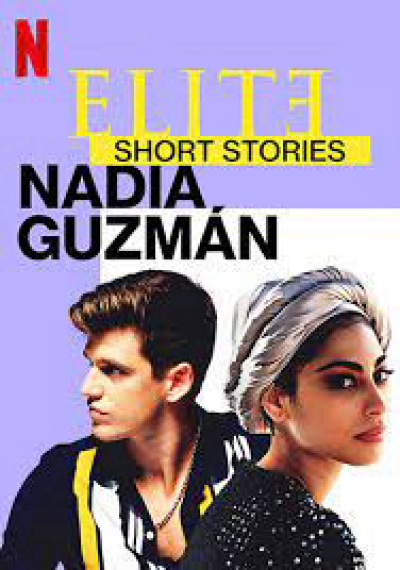 Ưu tú - Truyện ngắn: Nadia Guzmán, Elite Short Stories: Nadia Guzmán / Elite Short Stories: Nadia Guzmán (2021)