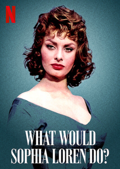 Sophia Loren sẽ làm gì, What Would Sophia Loren Do? / What Would Sophia Loren Do? (2021)