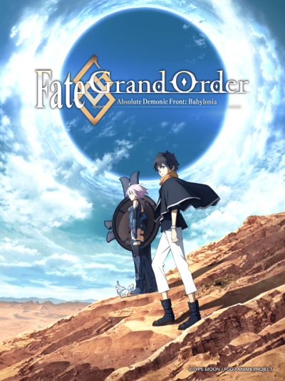 Fate/Grand Order: Absolute Demonic Front - Babylonia / Fate/Grand Order: Absolute Demonic Front - Babylonia (2019)