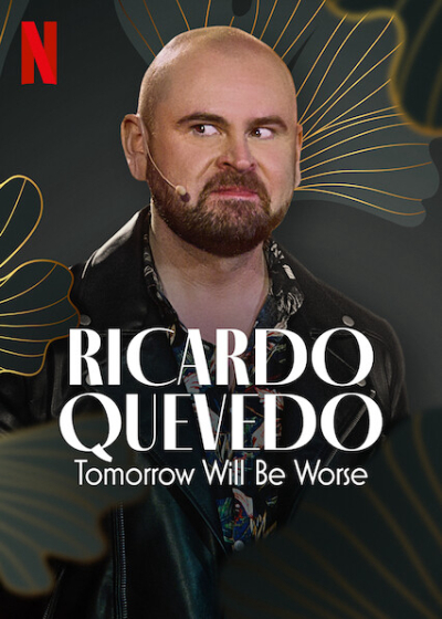 Ricardo Quevedo: Tomorrow Will Be Worse / Ricardo Quevedo: Tomorrow Will Be Worse (2022)