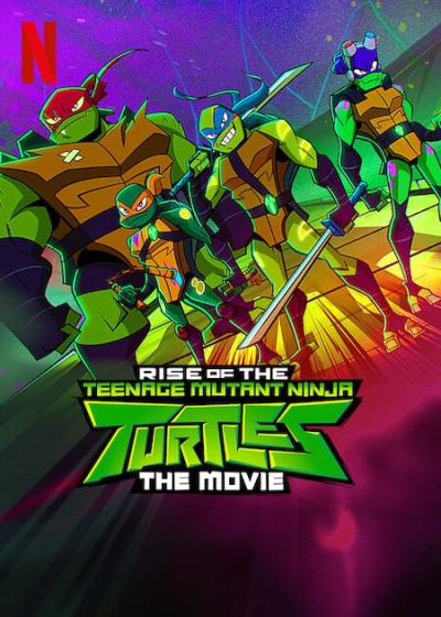 Rise of the Teenage Mutant Ninja Turtles: The Movie / Rise of the Teenage Mutant Ninja Turtles: The Movie (2022)