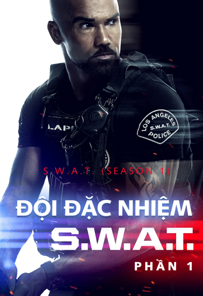 Đội Đặc Nhiệm SWAT (Phần 1), S.W.A.T. (Season 1) / S.W.A.T. (Season 1) (2017)