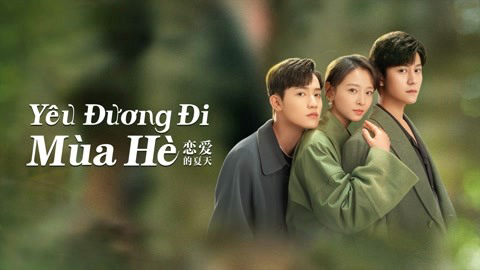Xem Phim Yêu Đương Đi Mùa Hè (Hạ Thiên Khi Yêu), Discovery Of Romance 2022 Xem Phim Yêu Đương Đi Mùa Hè (Hạ Thiên Khi Yêu), Discovery Of Romance 2022