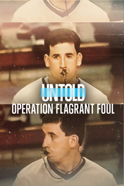 Untold: Operation Flagrant Foul / Untold: Operation Flagrant Foul (2022)