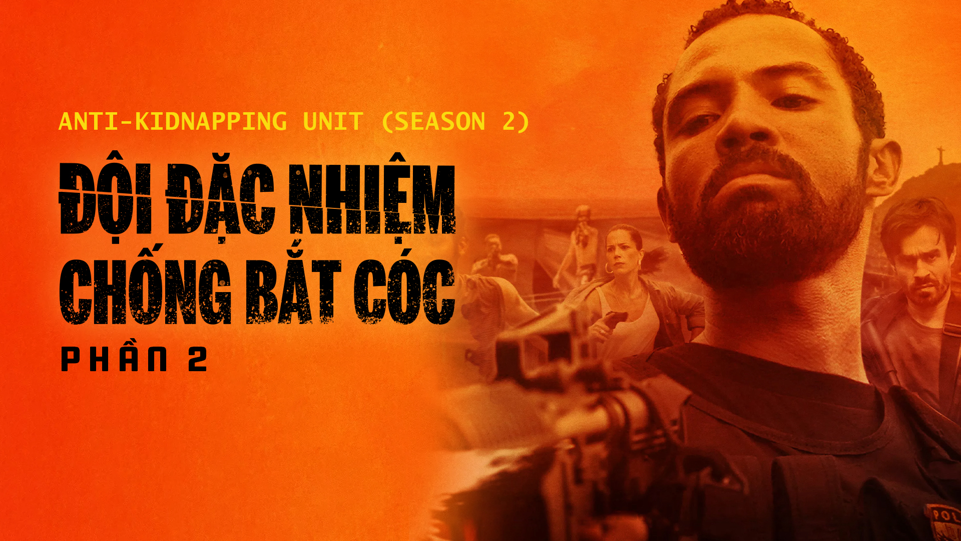 Xem Phim Đội Đặc Nhiệm Chống Bắt Cóc - Phần 2, Anti-Kidnapping Unit (Season 2) 2020