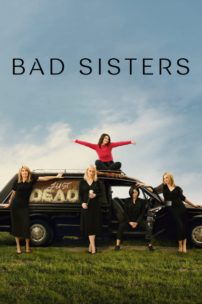 Chị Em Lắm Chiêu, Bad Sisters / Bad Sisters (2022)