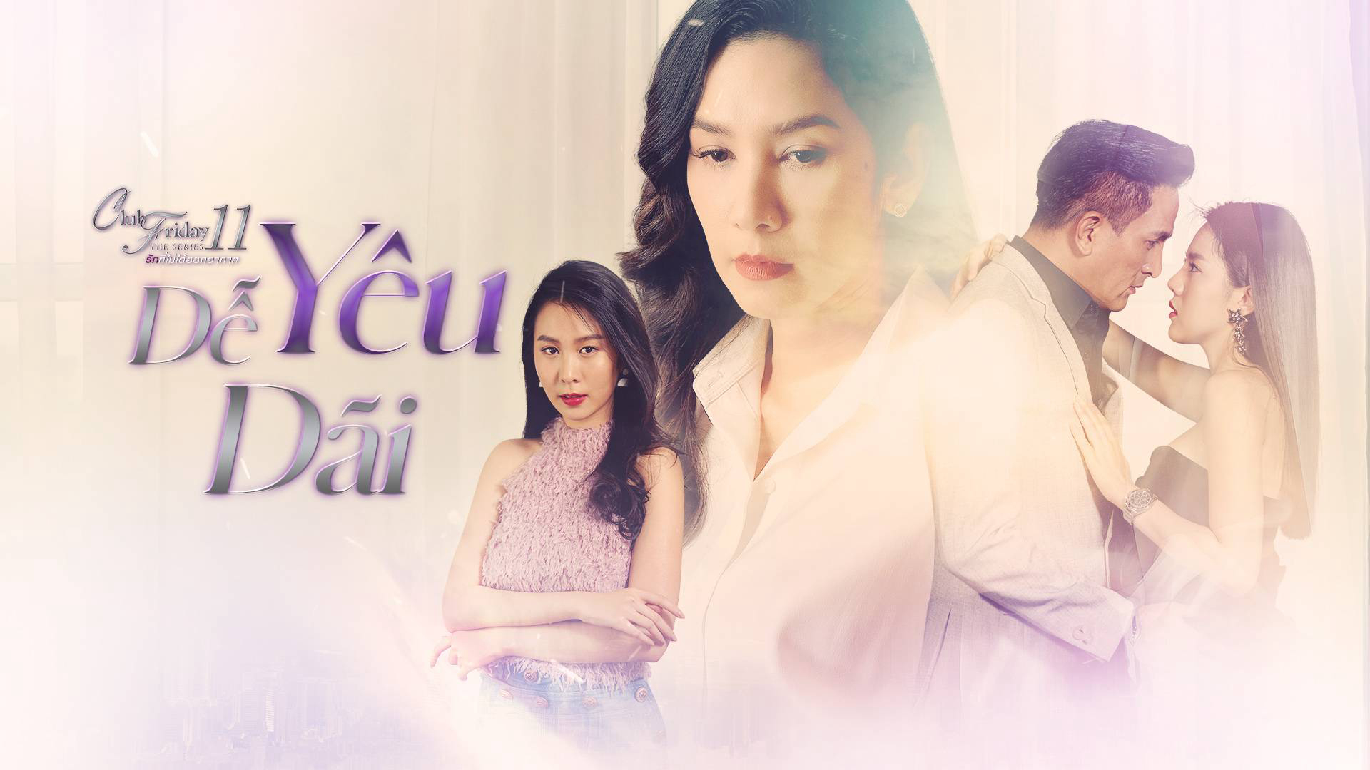 Xem Phim Yêu Dễ Dãi, Club Friday The Series 11: Ruk Mak Ngai 2019 Xem Phim Yêu Dễ Dãi, Club Friday The Series 11: Ruk Mak Ngai 2019
