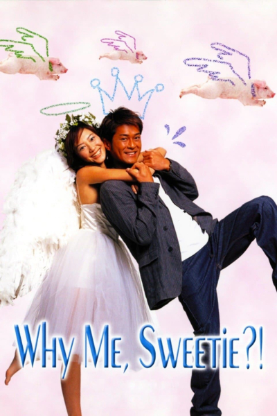 Chuyện Tình Cupid, Why Me, Sweetie?! / Why Me, Sweetie?! (2003)