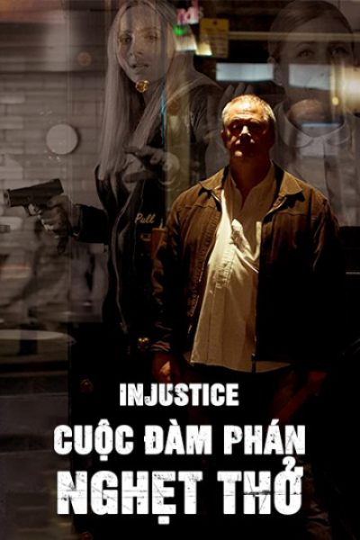 Cuộc Đàm Phán Nghẹt Thở, Injustice / Injustice (2017)