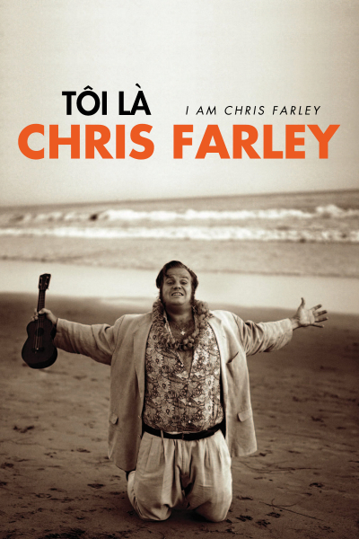 Tôi Là Chris Farley, I Am Chris Farley / I Am Chris Farley (2015)
